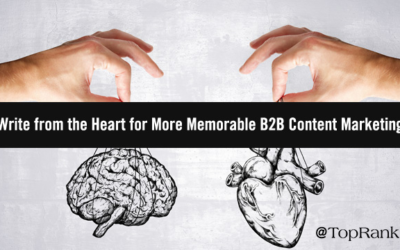 Write from the Heart for More Memorable B2B Content Marketing